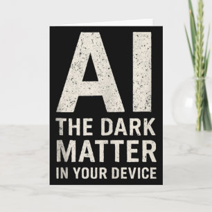 Ai Dark Ogy _ Science &amp; Tech Gift Slogan Tank  Card