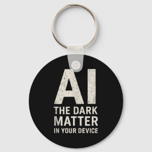 Ai Dark Ogy _ Science &amp; Tech Gift Slogan Tank  Keychain