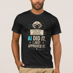 AI Did It T-Shirt – Funny AI Tech Shirt