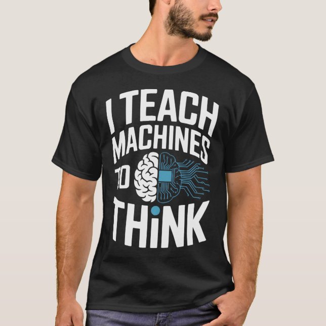 Ai Engineer Job Machine Learning Artificial T-Shirt (Front)