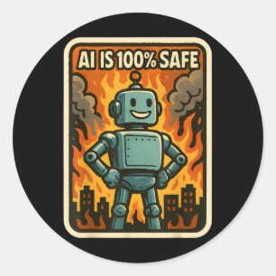 Ai Is 100% Safe Funny Sarcastic Anti Artificial In Classic Round Sticker
