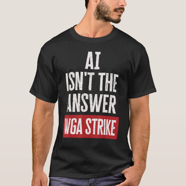 AI Isn t Answer Writers Guild Of America WGA Strik T-Shirt (Front)