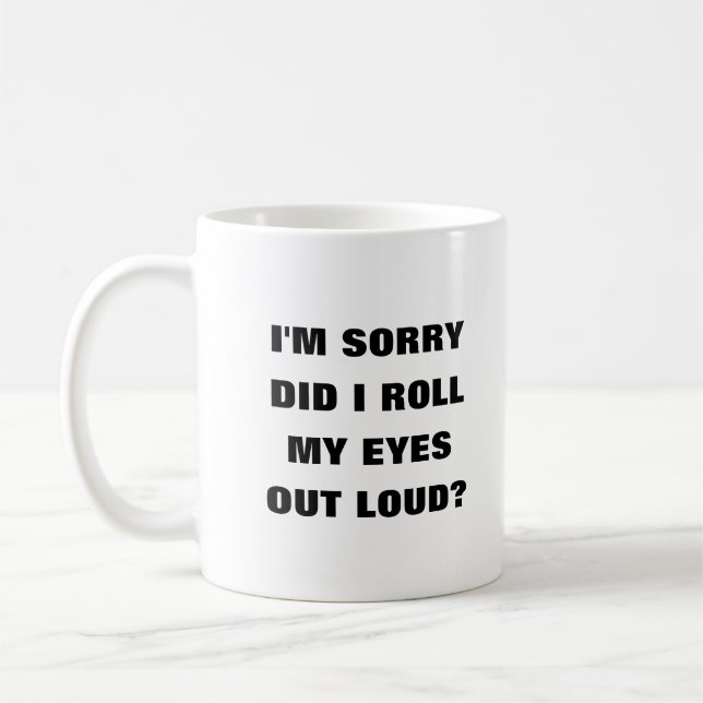 Ai-je sorti les yeux fort humour drôle de café Mug (Gauche)