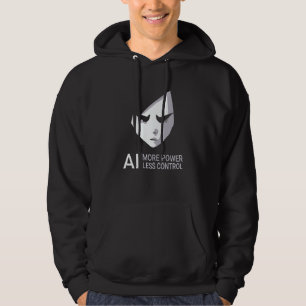AI More Power Less Control Critical Artificial Int Hoodie