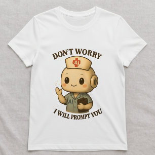 AI Nurse Tee; Prompting Tech Nurse; Gift for Nurse T-Shirt