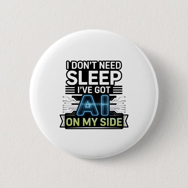 AI On My Side – Funny Tech Quote 2 Inch Round Button (Front)
