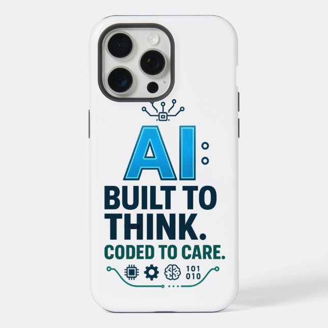 AI Quote Design – Built to Think Coded to Care iPhone Case (Back)