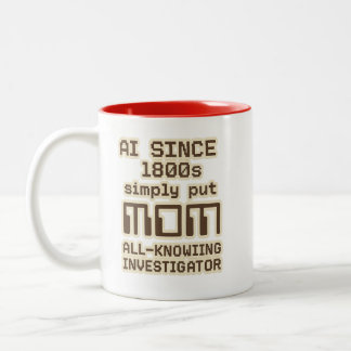 AI Since 1800s – MOM All-Knowing Investigator  Two-Tone Coffee Mug