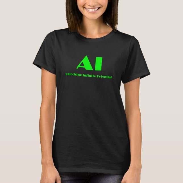 AI Unlocking Infinite Potential_1 T-Shirt (Front)