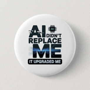 AI Upgrade Quote for Tech Lovers 2 Inch Round Button