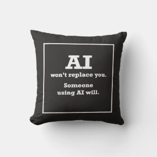 "AI Won't Replace You" Throw Pillow