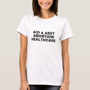 Aid & Abet Abortion Healthcare black minimalist  T-Shirt
