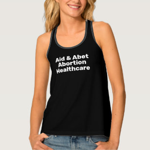 Aid & Abet Abortion Healthcare white and black Tank Top