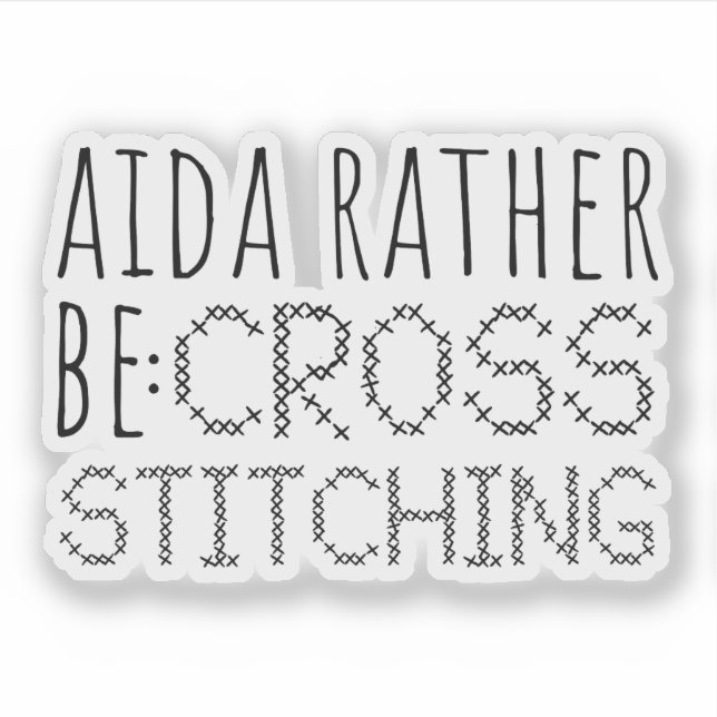 Aida Rather Be Cross Stitching Fun (Front)