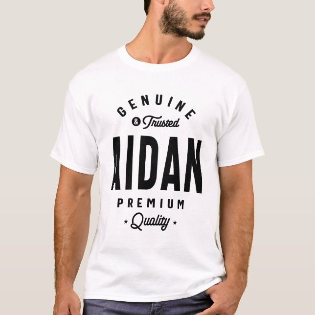 Aidan Genuine & Trusted Custom Name Aidan T-Shirt (Front)