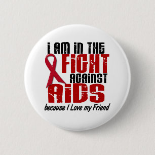 AIDS HIV In The Fight 1 Friend 2 Inch Round Button