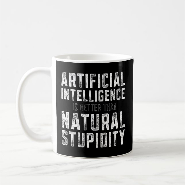 Aiificial Intelligence Natural Stupidity - Coffee Mug (Left)