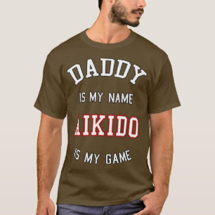 Aikido Daddy Gift  T-Shirt