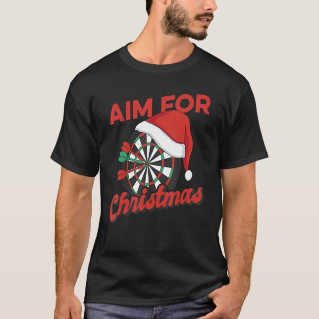 Aim For Christmas Dart Player Darts Dartboard Bull T-Shirt (Front)