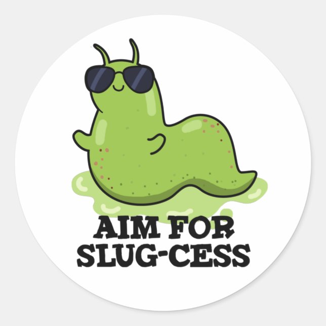 Aim For Slug-cess Funny Positive Slug Pun Classic Round Sticker (Front)
