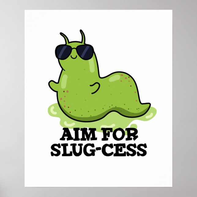 Aim For Slug-cess Funny Positive Slug Pun Poster (Front)