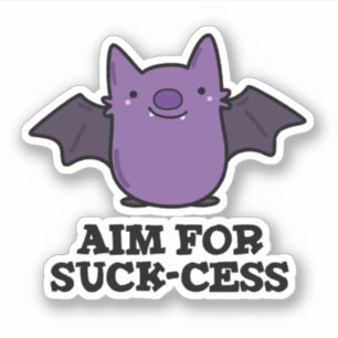 Aim For Suck-cess Funny Positive Bat Pun 