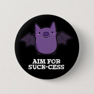 Aim For Suck-cess Funny Positive Bat Pun 2 Inch Round Button