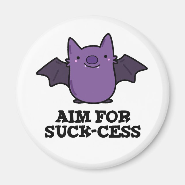 Aim For Suck-cess Funny Positive Bat Pun Dark BG Magnet (Front)