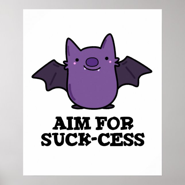 Aim For Suck-cess Funny Positive Bat Pun Dark BG Poster (Front)