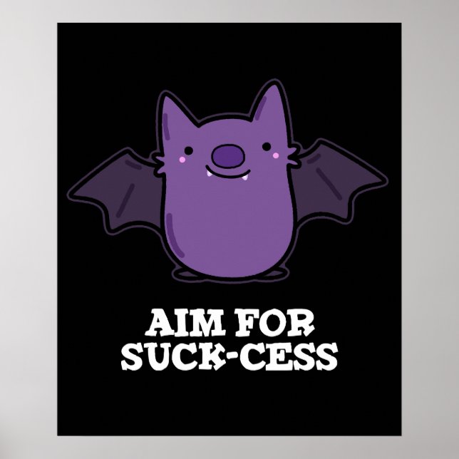 Aim For Suck-cess Funny Positive Bat Pun  Poster (Front)