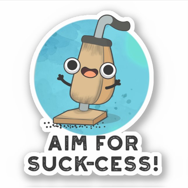 Aim For Suck-cess Funny Vacuum Cleaner Pun (Front)
