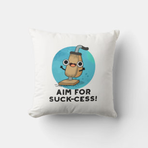 Aim For Suck-cess Funny Vacuum Cleaner Pun Throw Pillow