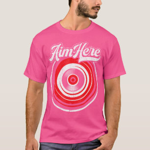 Aim Here Darts Darts Player Shooting Sport T-Shirt
