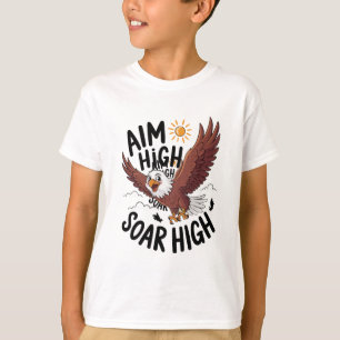 Aim High Soar High Eagle Motivational Art T-Shirt