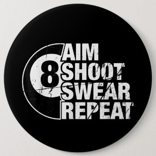 aim shoot swear repeat 8 ball pool billiards playe 6 inch round button