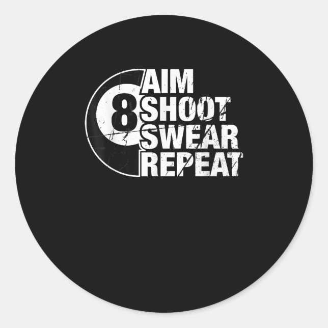 aim shoot swear repeat 8 ball pool billiards playe classic round sticker (Front)