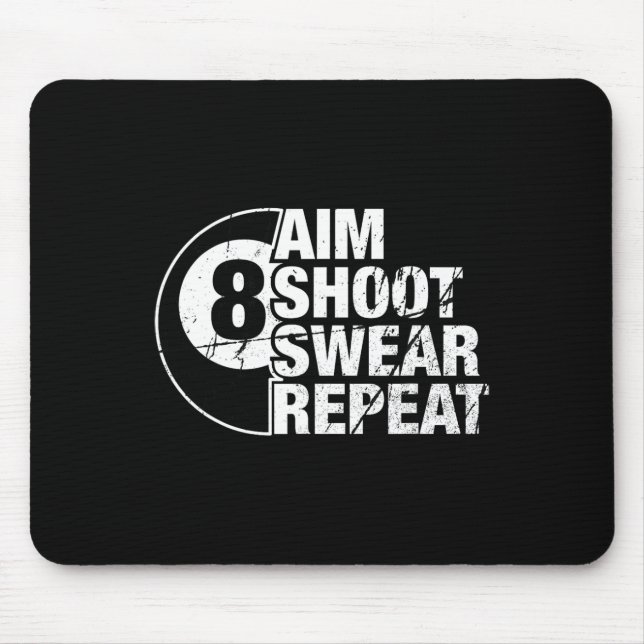 Aim Shoot Swear Repeat 8 Ball Pool Billiards Playe Mouse Pad (Front)