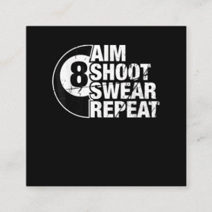 aim shoot swear repeat 8 ball pool billiards playe square business card