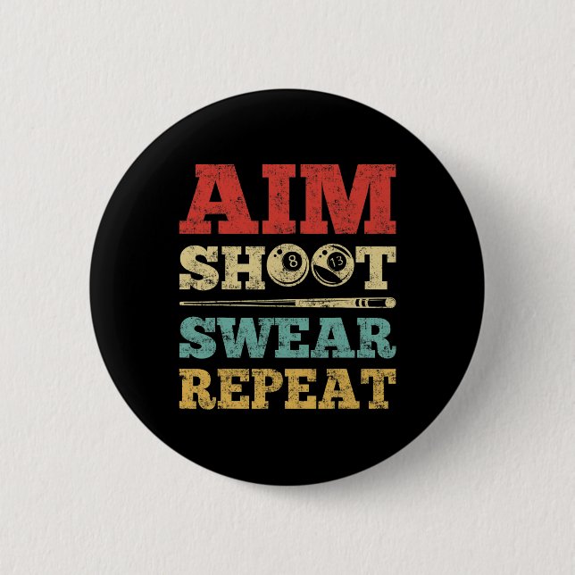 Aim Shoot Swear Repeat 8 Ball Pool Player Billiard 2 Inch Round Button (Front)
