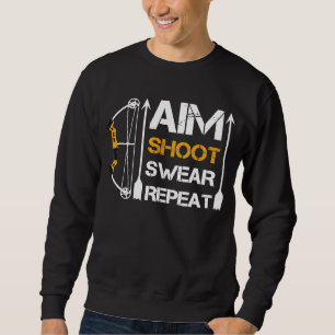 Aim Shoot Swear Repeat Archery  Hobby Sweatshirt