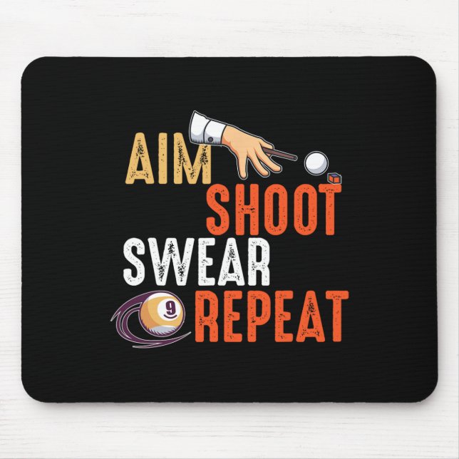 Aim Shoot Swear Repeat Billards And Pool  Mouse Pad (Front)