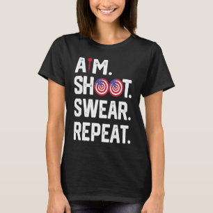 Aim Shoot Swear Repeat Dartboard Target Bullseye T-Shirt