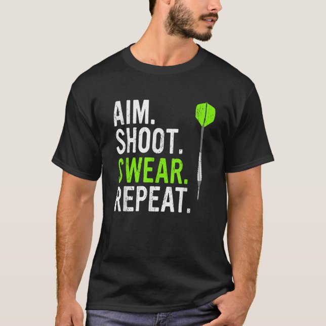 Aim Shoot Swear Repeat Darts T-Shirt (Front)