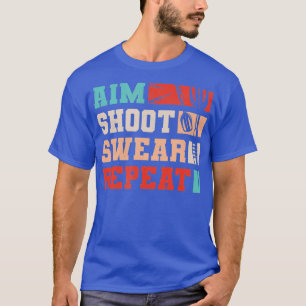 Aim Shoot Swear Repeat Darts T-Shirt