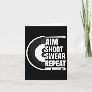 Aim Shoot Swear Repeat - Funny 8 Ball Player Pool  Card
