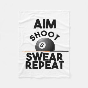Aim Shoot Swear Repeat - Funny Billiards - 8 Ball  Fleece Blanket