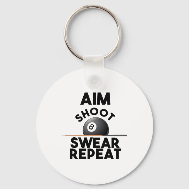 Aim Shoot Swear Repeat - Funny Billiards - 8 Ball  Keychain (Front)