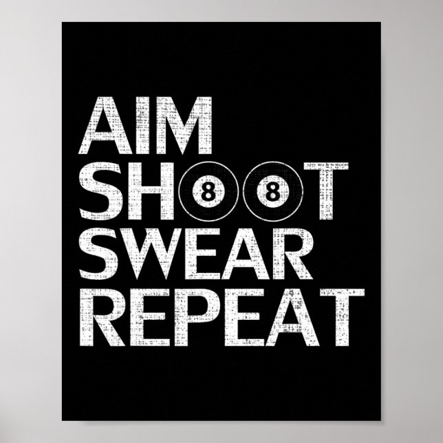 Aim Shoot Swear Repeat Funny Billiards Gift For 8- Poster (Front)