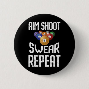 Aim Shoot Swear Repeat Funny Billiards Player Pool 2 Inch Round Button