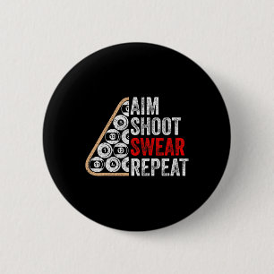 Aim Shoot Swear Repeat Funny Billiards Pool Player 2 Inch Round Button